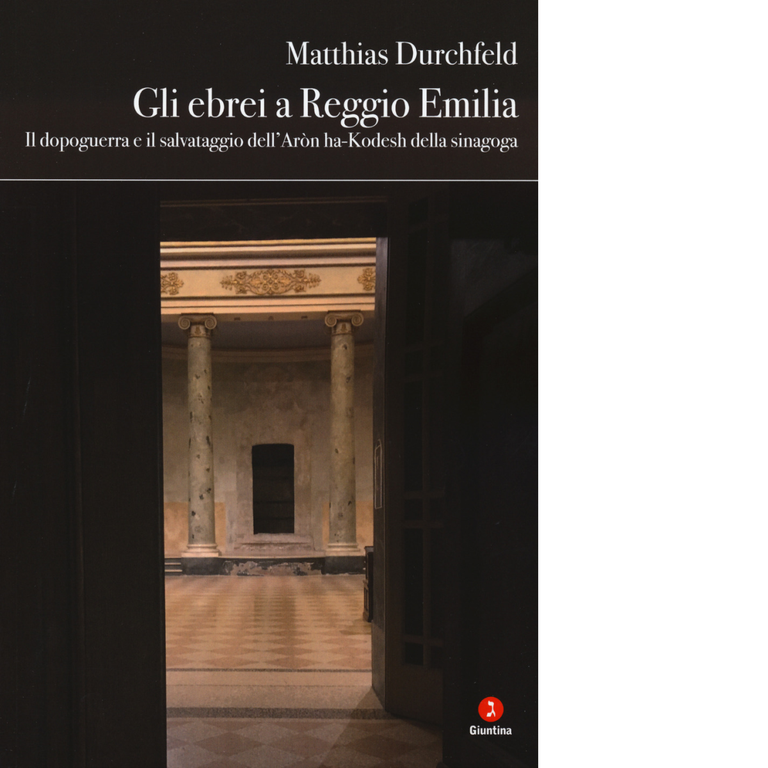 Gli ebrei a Reggio Emilia di Matthias Durchfeld - Giuntina editore, 2020