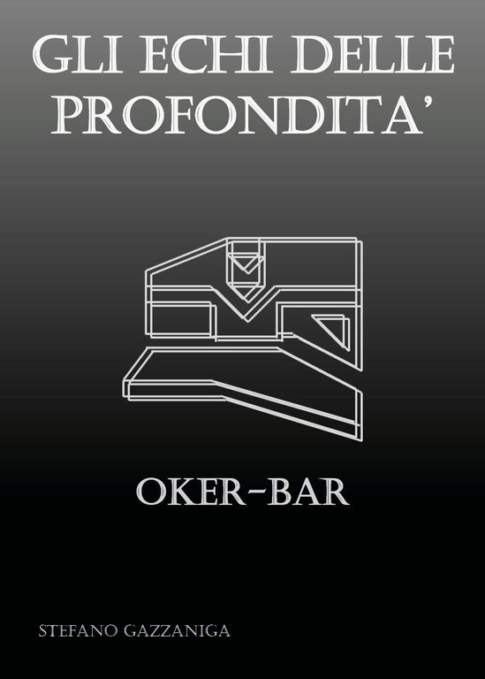Gli Echi delle Profondità - Oker-Bar di Stefano Gazzaniga, 2018, …