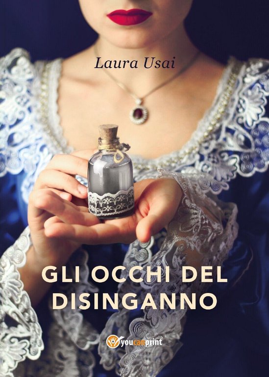 Gli occhi del disinganno di Laura Usai, 2017, Youcanprint