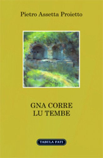 Gna corre lu tembe di Pietro Assetta Proietto, 2017, Tabula …
