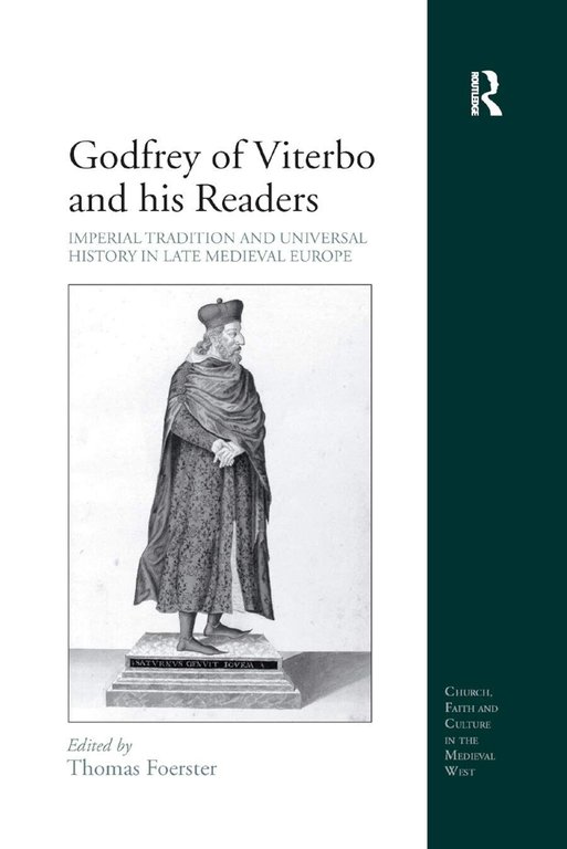 Godfrey Of Viterbo And His Readers - Thomas Foerster - Routledge, 2019