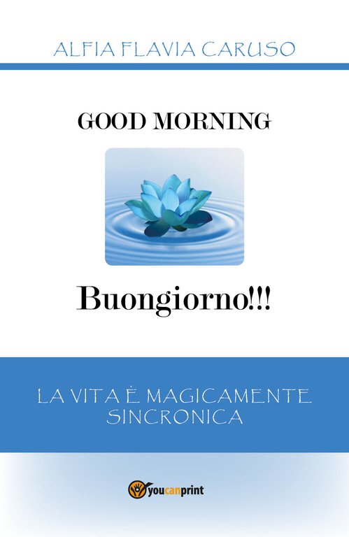 Good Morning - Buongiorno! La vita è Magicamente Sincronica - …