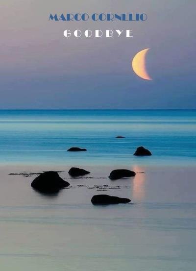 Goodbye di Marco Cornelio, 2022, Youcanprint