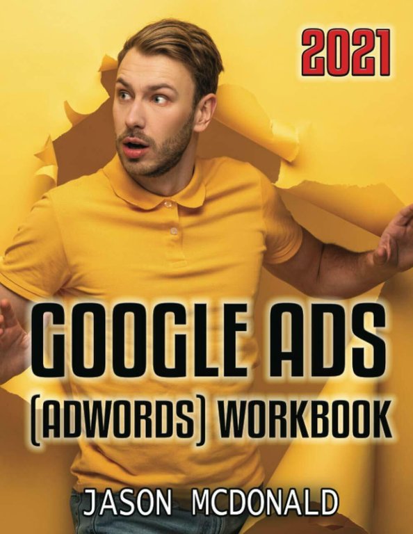 Google Ads (AdWords) Workbook: Advertising on Google Ads, YouTube, & …