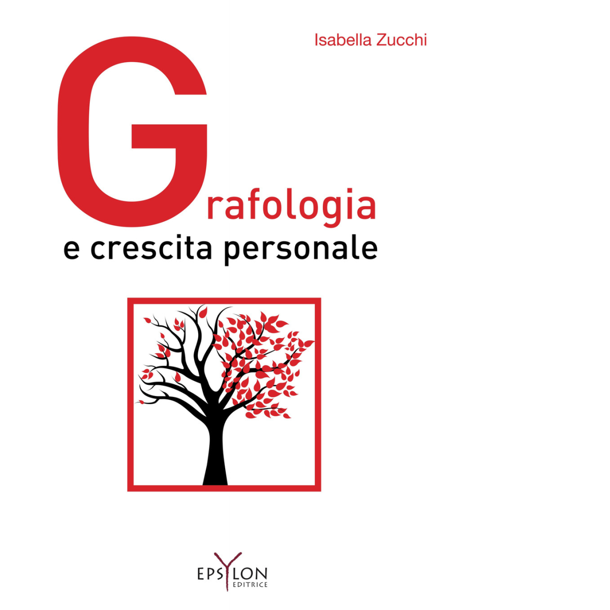 GRAFOLOGIA E CRESCITA PERSONALE di ISABELLA ZUCCHI - Epsylon, 2022