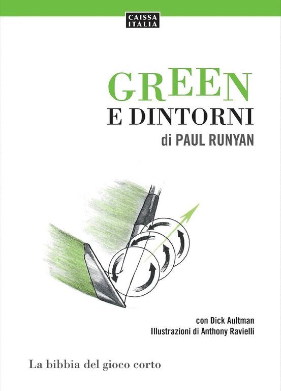 Green e dintorni. La bibbia del gioco corto - Paul Runyan, Dick Aultman - 2021