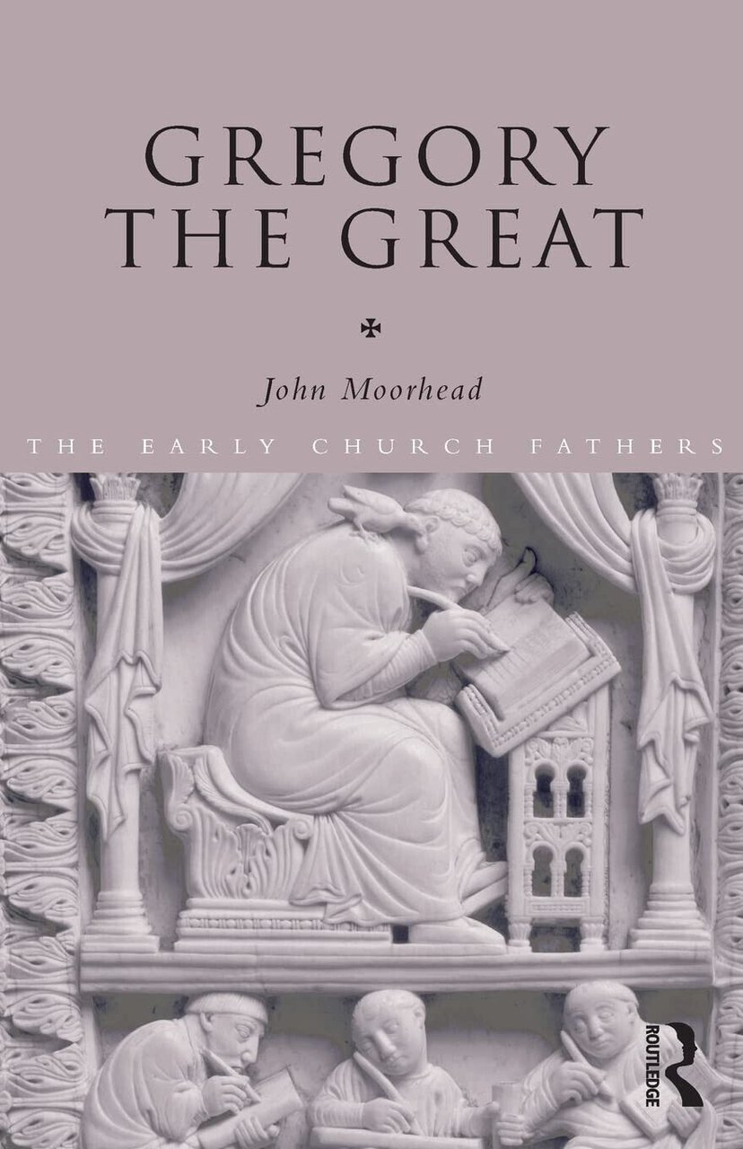 Gregory the Great - John Moorhead - Routledge, 2005