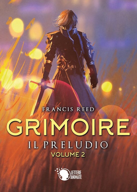 Grimoire. Il preludio. Volume 2 di Francis Reed, 2019, Lettere …