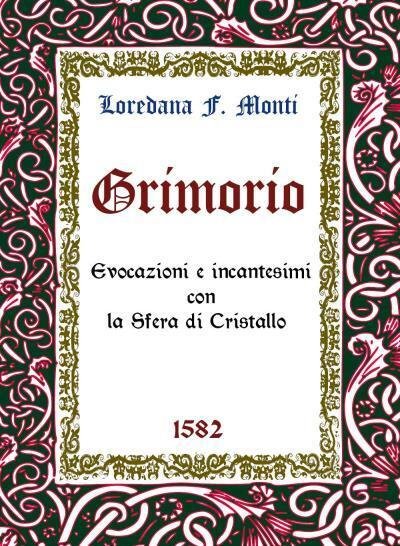 Grimorio. Evocazioni e Incantesimi con la Sfera di Cristallo di …