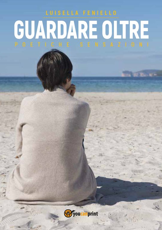 Guardare oltre di Luisella Feniello, 2019, Youcanprint