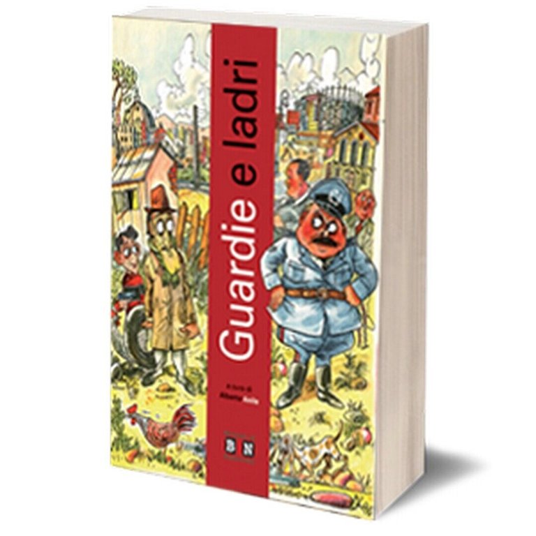 Guardie e ladri di Alberto Anile, 2018, Iacobelli Editore