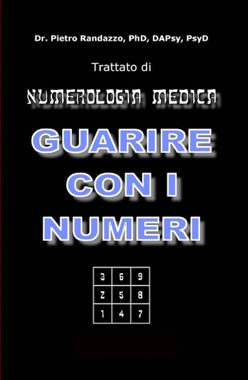 Guarire con i numeri. Trattato di numerologia medica di Pietro …