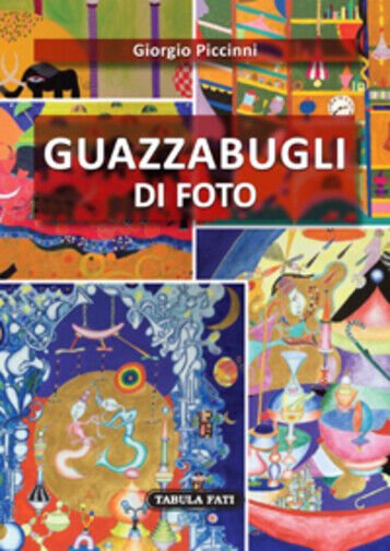 Guazzabugli di foto di Giorgio Piccinni, 2019, Tabula Fati