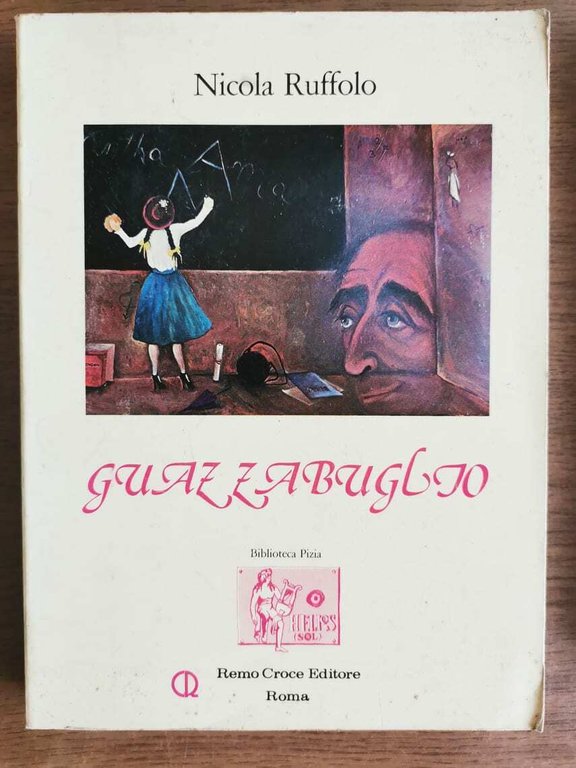 Guazzabuglio - N. Ruffolo - Remo Croce editore - 1982 …