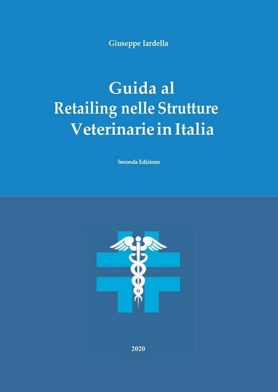 Guida al Retailing nelle Strutture Veterinarie in Italia - Seconda …
