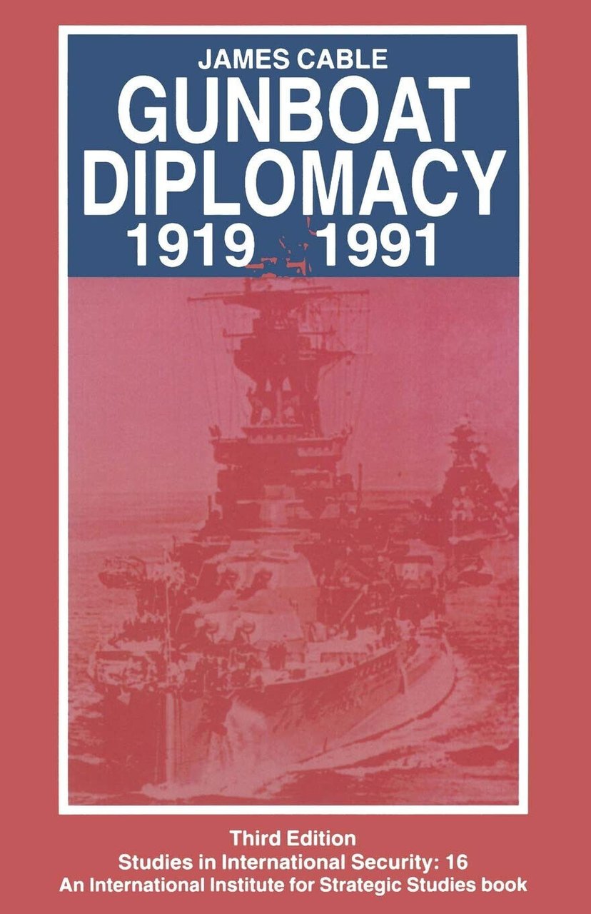 Gunboat Diplomacy 1919-1991 - James Cable - Palgrave, 1994