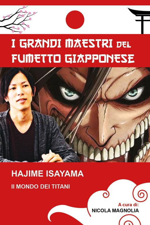 Hajime Isayama: Il mondo dei Titani di Nicola Magnolia, 2021, …