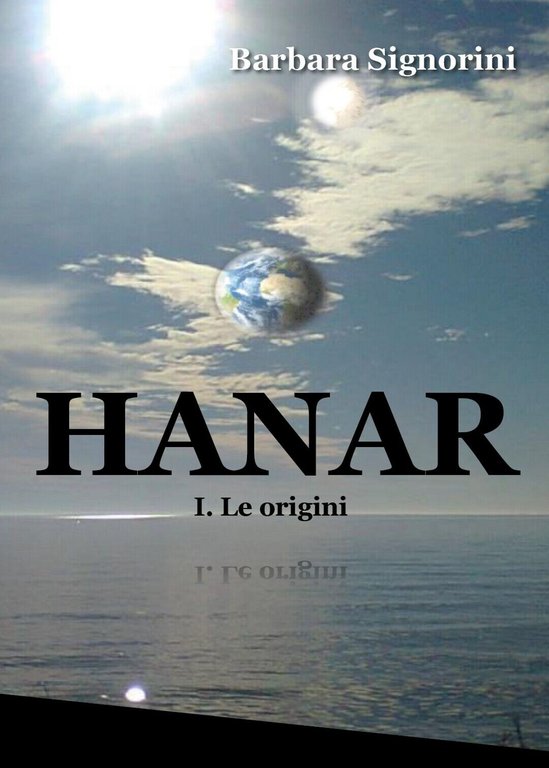 HANAR - I. Le origin di Barbara Signorini, 2017, Youcanprint