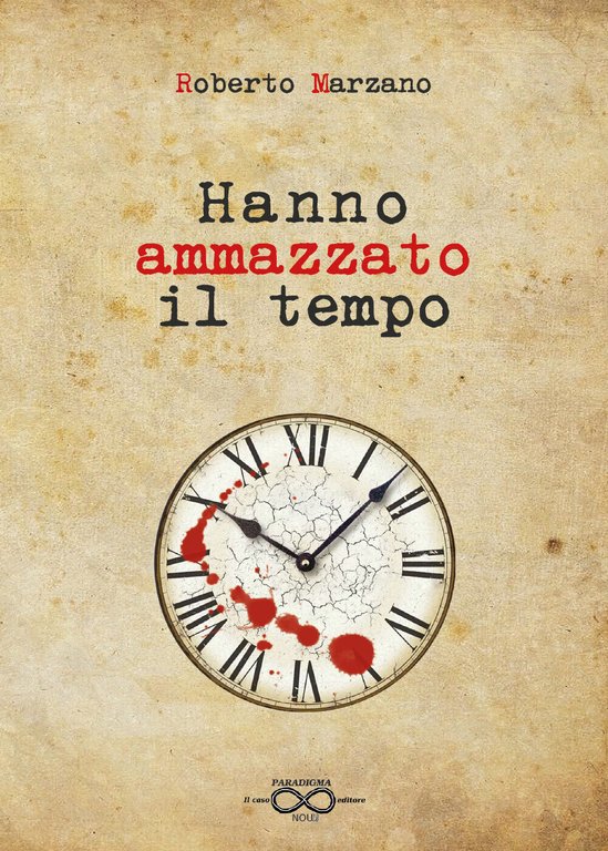 Hanno ammazzato il tempo di Roberto Marzano, 2019, Youcanprint