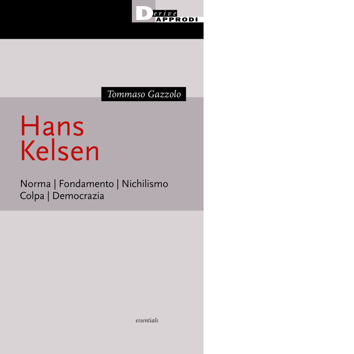 Hans Kelsen. Norma. Fondamento. Nichilismo. Colpa. Democrazia - 2022