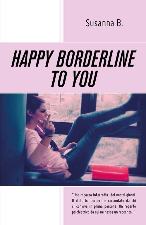 Happy borderline to you. Ediz. italiana di Susanna B., 2019, …