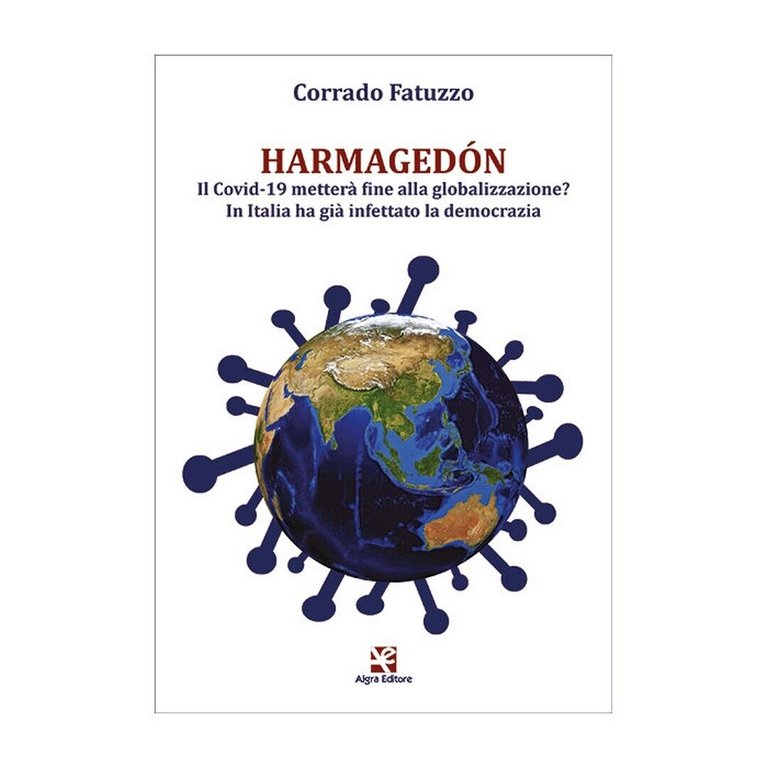 Harmagedón. Il Covdiv 19 metterà fine alla globalizzazione? In Italia …