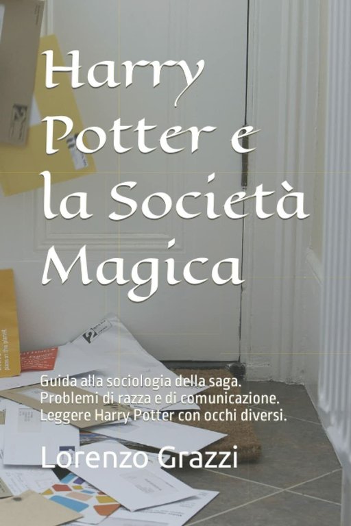 Harry Potter e la Società Magica: Guida alla sociologia della saga. Problemi di