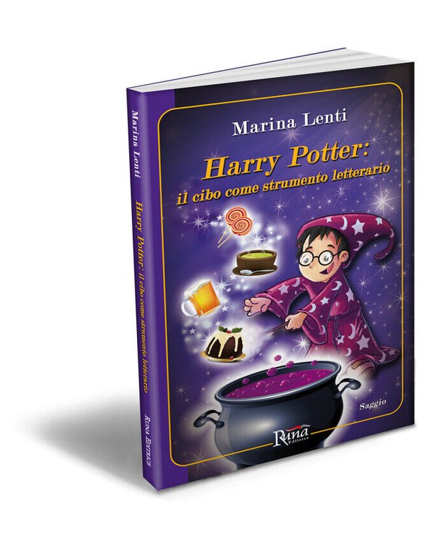 Harry Potter. Il cibo come strumento letterario di Marina Lenti, 2015, Runa Ed