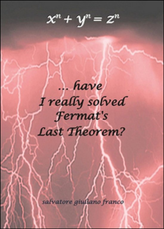 .have I really solved Fermat?s Last Theorem? - Salvatore G. …