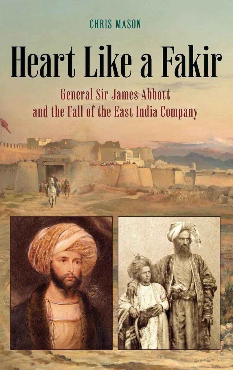 Heart Like a Fakir: General Sir James Abbott and the …