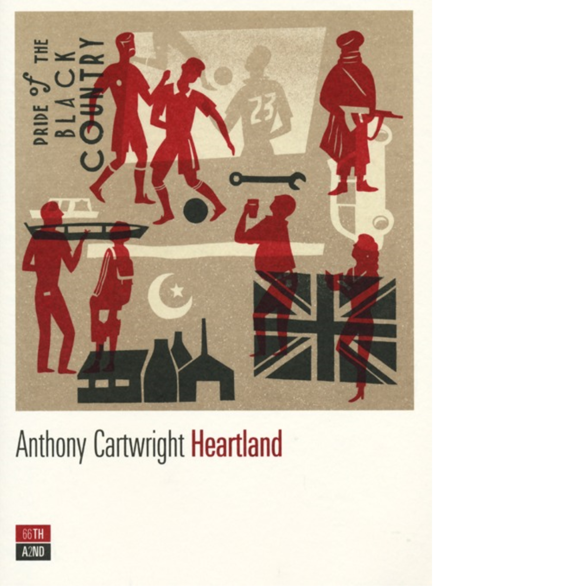 Heartland di Anthony Cartwright, 2013, 66th And 2nd