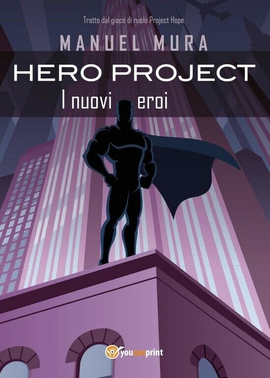 Hero Project - I nuovi eroi di Manuel Mura, 2017, …