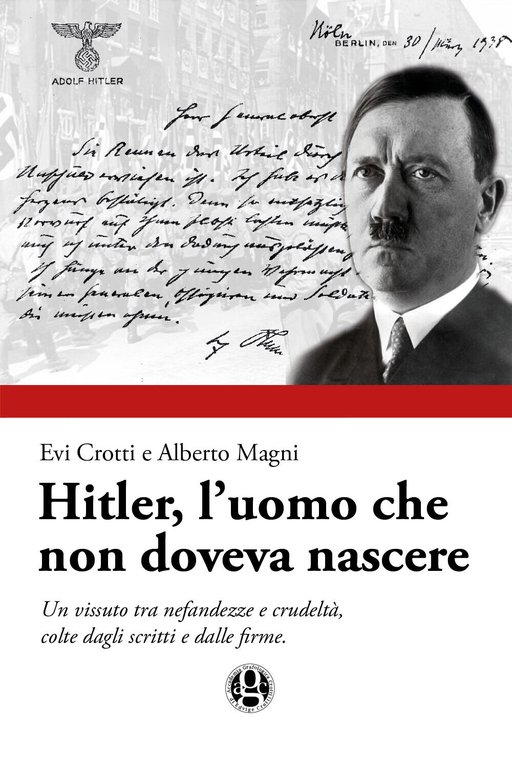 Hitler, l?uomo che non doveva nascere di Evi Crotti, Alberto …