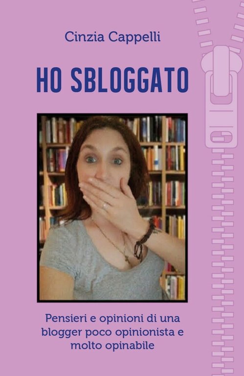 HO SBLOGGATO! Pensieri e opinioni di una blogger poco opinionista …