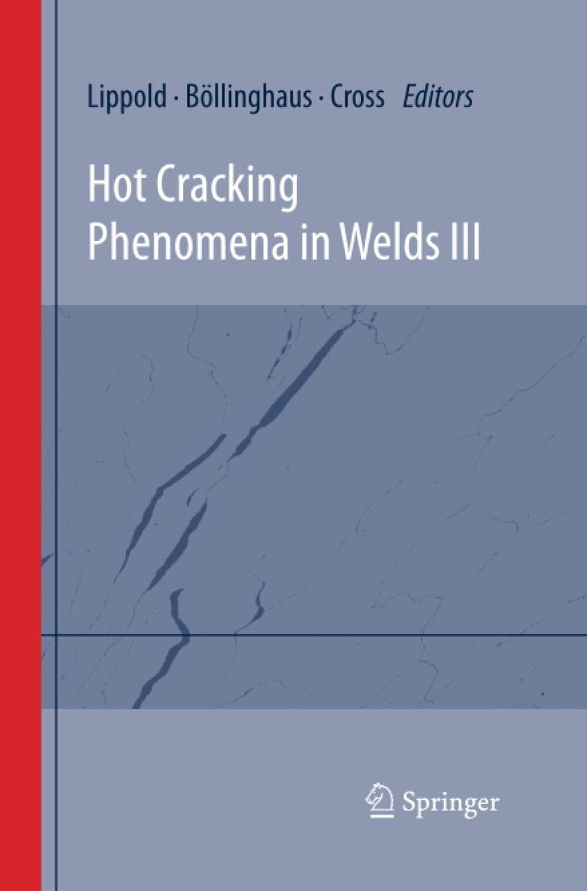 Hot Cracking Phenomena in Welds III - John Lippold - …