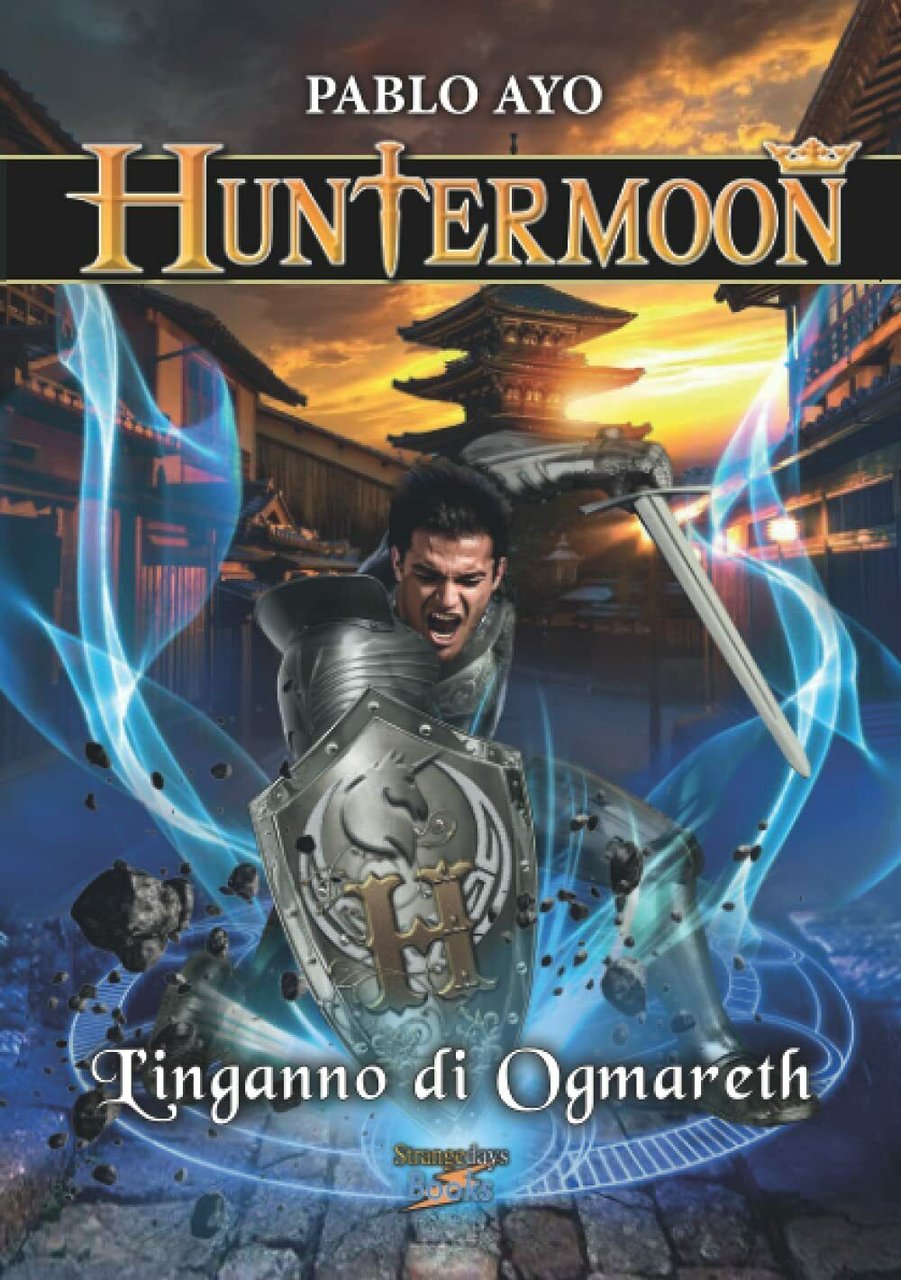 Huntermoon - l?inganno Di Ogmareth di Pablo Ayo, 2021, Indipendently …