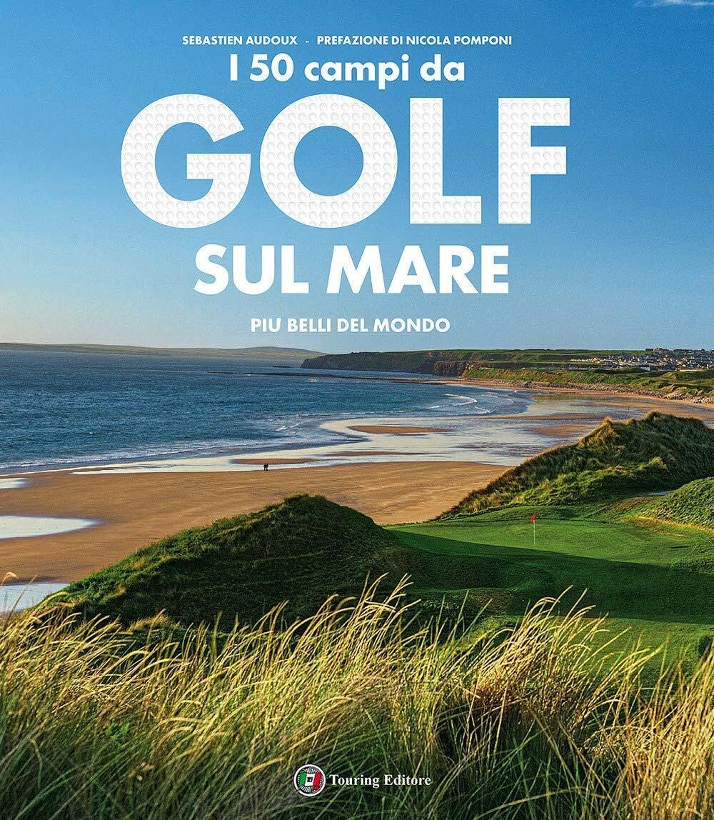 I 50 campi da golf sul mare più belli del …