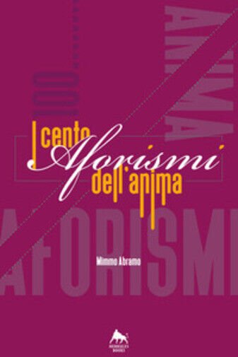 I cento aforismi dell?anima di Mimmo Abramo, 2018, Herkules Books