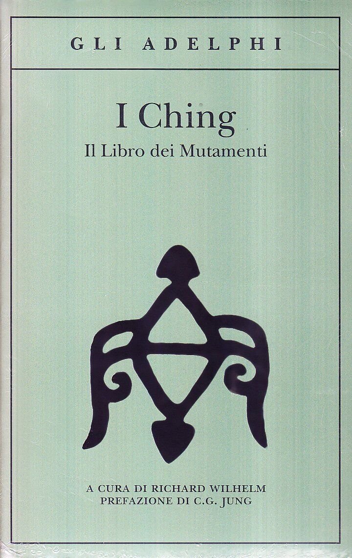 I Ching. Il libro dei mutamenti - R. Wilhelm - …