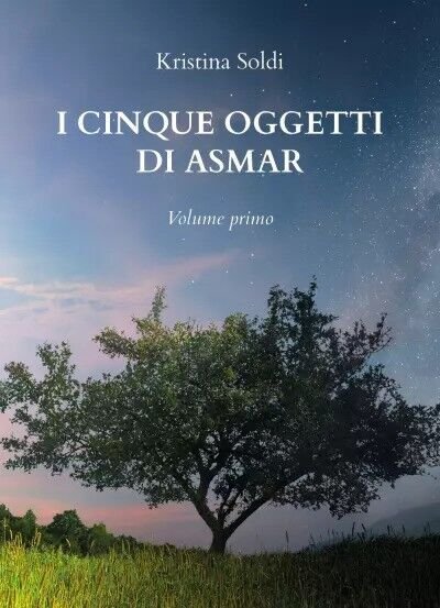 I cinque oggetti di Asmar - Volume primo di Kristina …