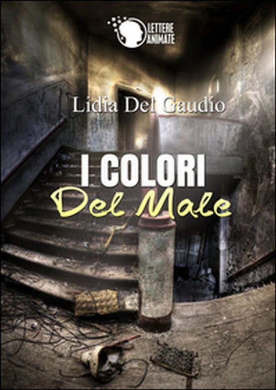 I colori del male di Lidia Del Gaudio, 2015, Lettere …