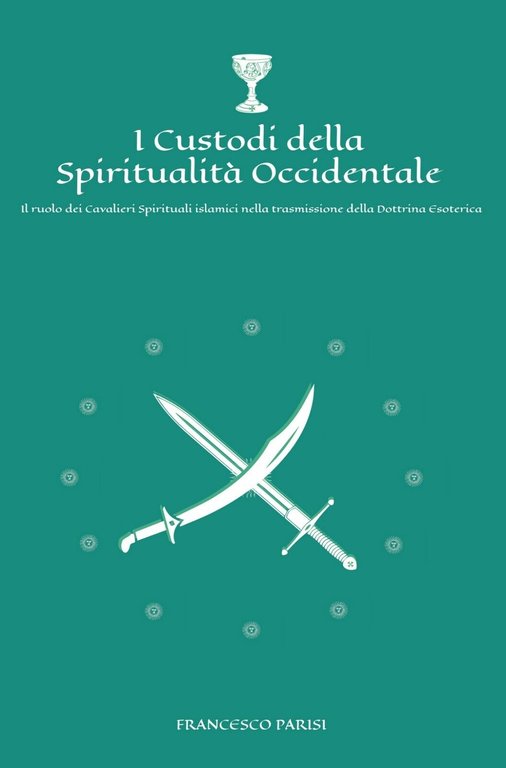 I custodi della spiritualità occidentale, Francesco Parisi, 2020, Youcanprint