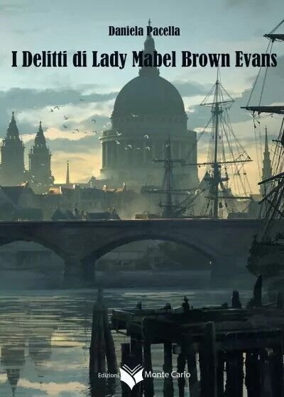 I Delitti di Lady Mabel Brown Evans di Daniela Pacella, …