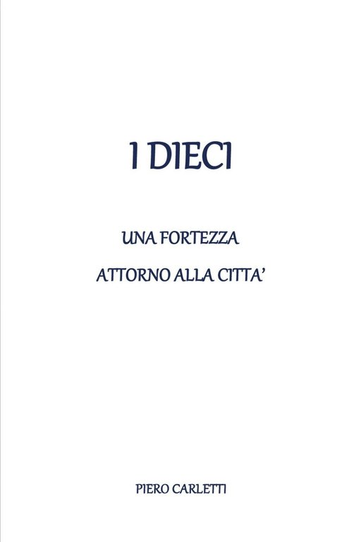 I dieci - Una fortezza attorno alla città, Piero Carletti, …