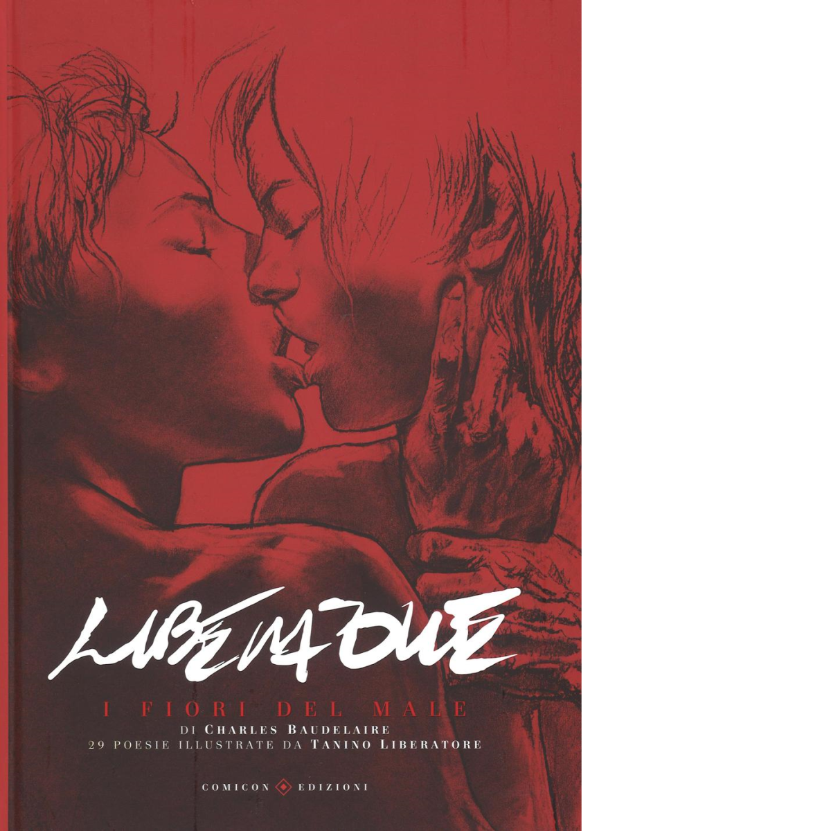 I fiori del male di Charles Baudelaire. Ediz. illustrata-Tanino Liberatore-2017