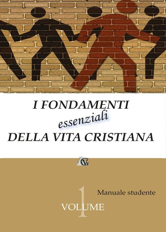 I fondamenti essenziali della vita cristiana - Aa. Vv., 2016, …