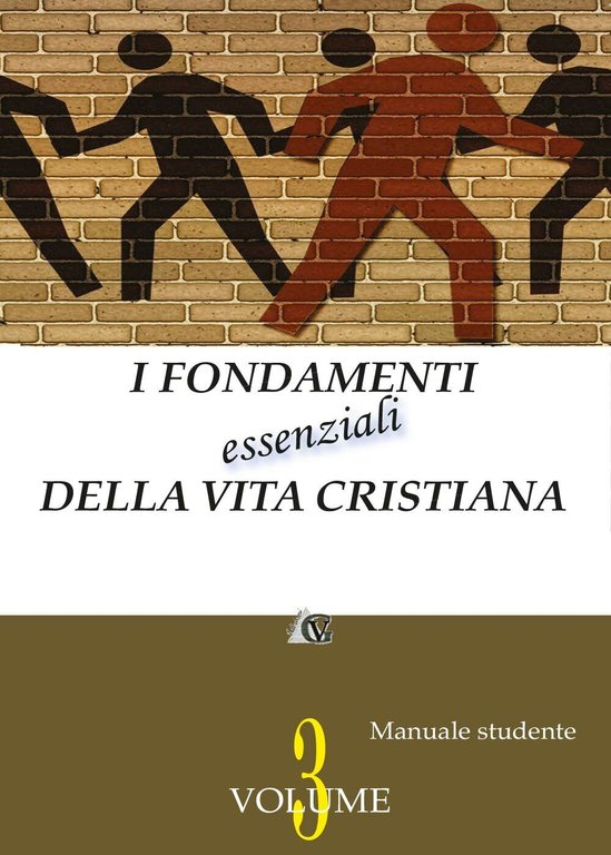 I fondamenti essenziali della vita cristiana (vol. 3 - studente) …