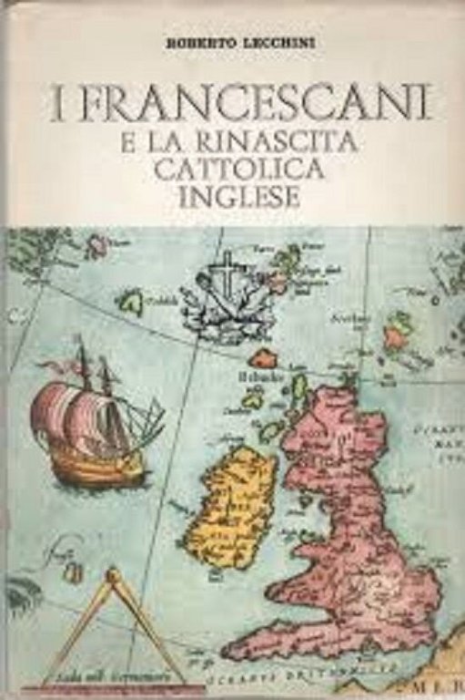 I FRANCESCANI e la rinascita cattolica inglese - ROBERTO LECCHINI … | Immagine Gallery 2