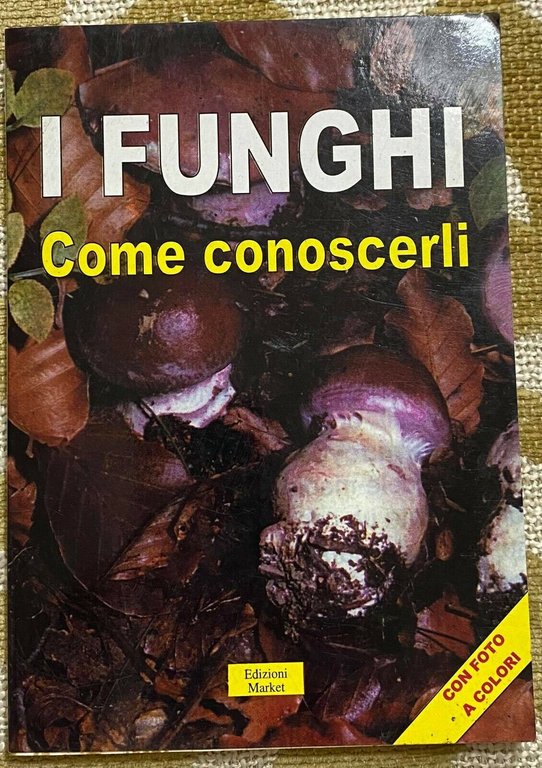 I funghi come riconoscerli - Aa.Vv. - Orlando - 2001 …