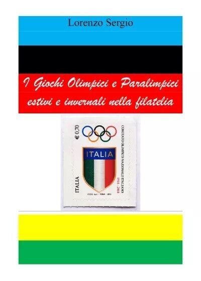 I Giochi Olimpici e Paralimpici estivi e invernali nella filatelia …